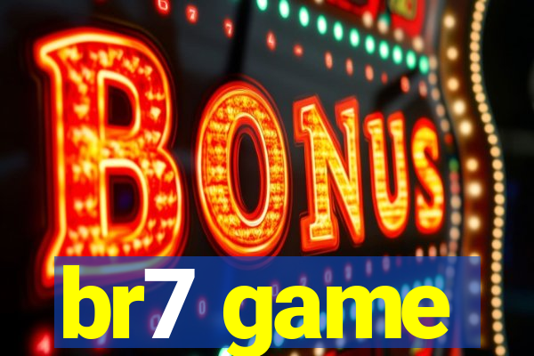 br7 game